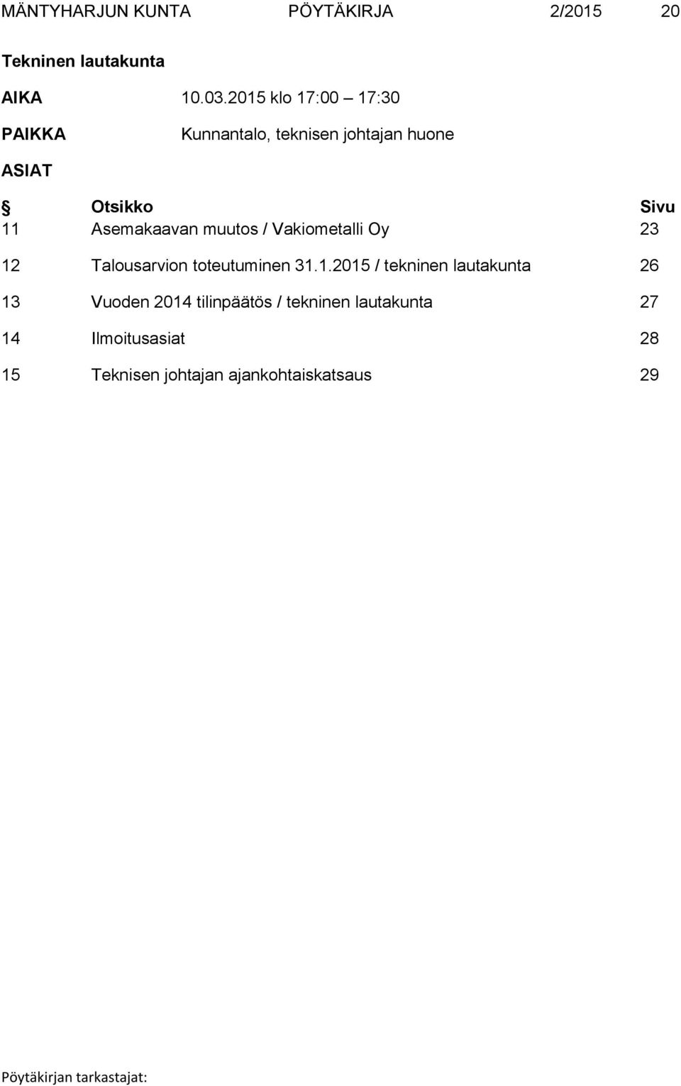 Asemakaavan muutos / Vakiometalli Oy 23 12