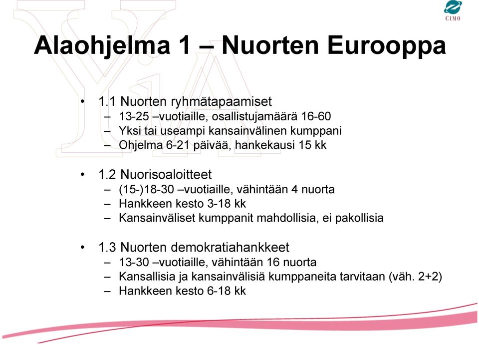 6-21 päivää, hankekausi 15 kk 1.