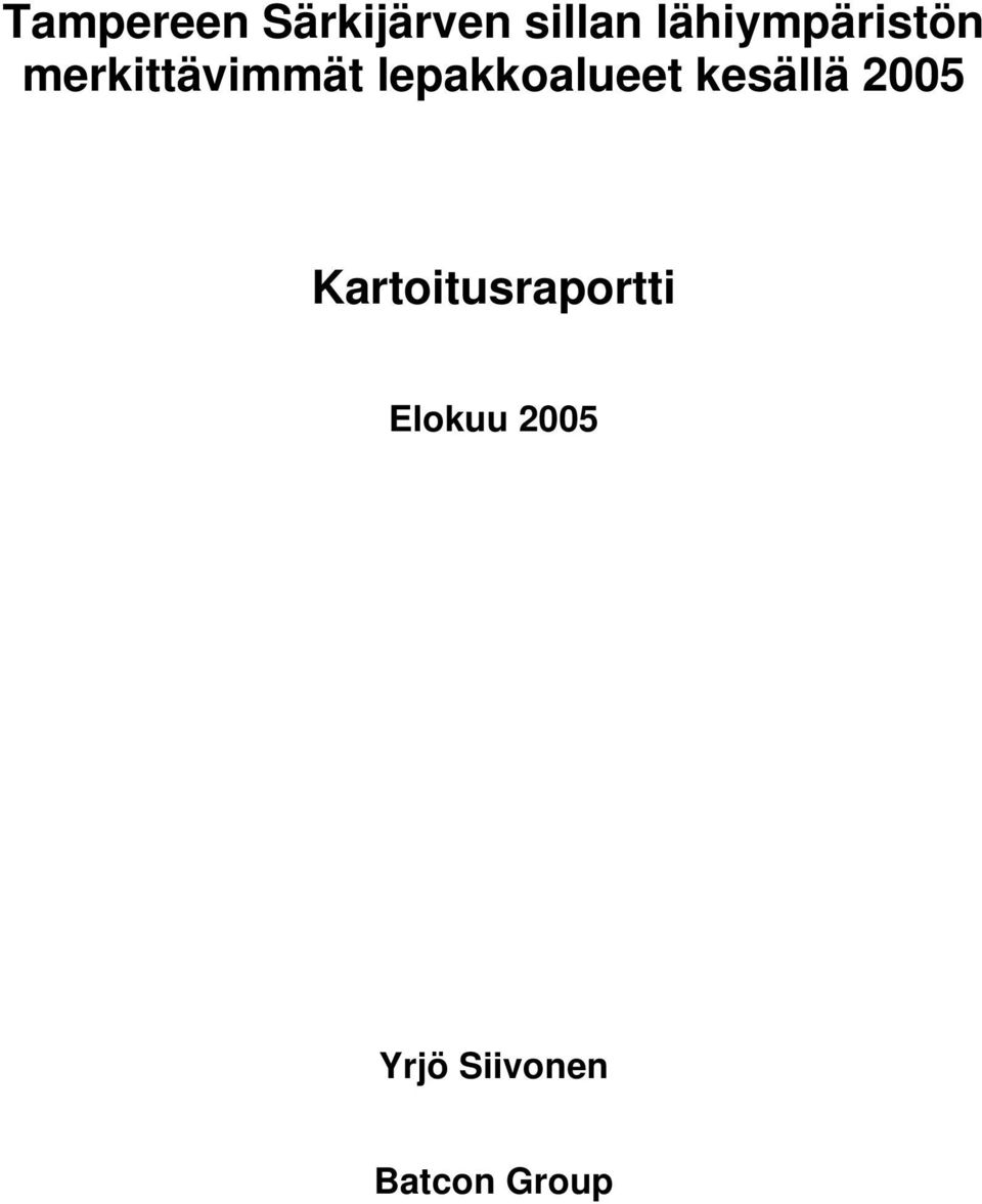 lepakkoalueet kesällä 2005