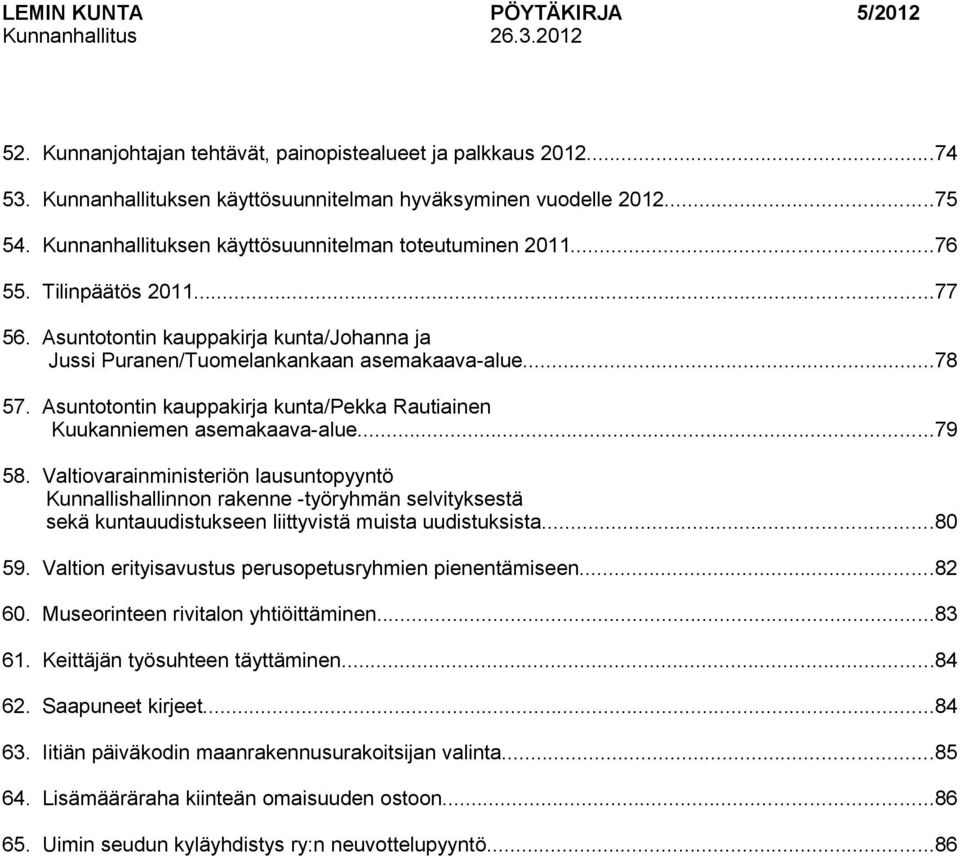 Asuntotontin kauppakirja kunta/pekka Rautiainen Kuukanniemen asemakaava-alue...79 58.