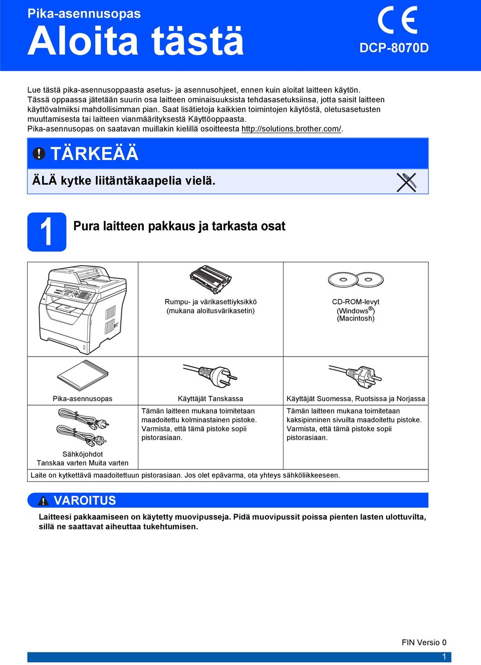 St lisätietoj kikkien toimintojen käytöstä, oletussetusten muuttmisest ti litteen vinmäärityksestä Käyttöoppst. Pik-sennusops on stvn muillkin kielillä osoitteest http://solutions.rother.com/.