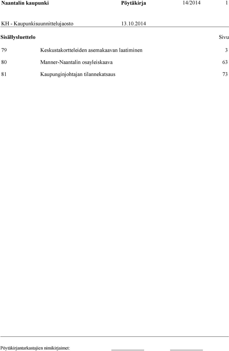 2014 Sisällysluettelo Sivu 79 Keskustakortteleiden