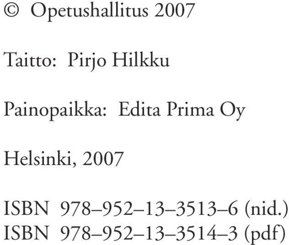 Helsinki, 2007 ISBN 978 952 13 3513