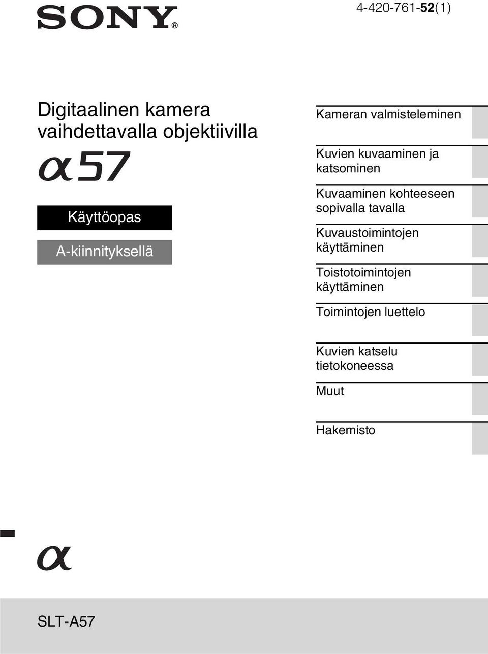 Kuvaaminen kohteeseen sopivalla tavalla Kuvaustoimintojen käyttäminen