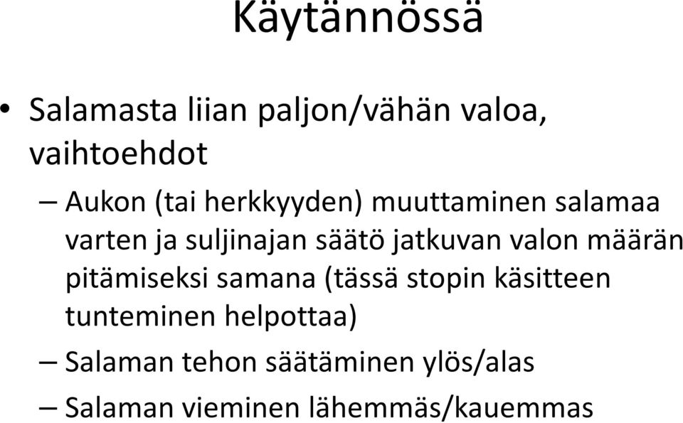 valon määrän pitämiseksi samana (tässä stopin käsitteen tunteminen