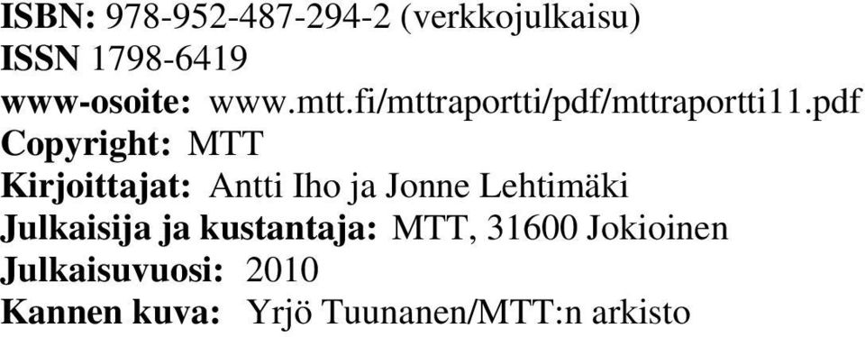 pdf Copyright: MTT Kirjoittajat: Antti Iho ja Jonne Lehtimäki