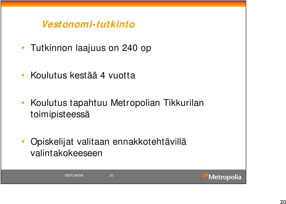 Metropolian Tikkurilan toimipisteessä Opiskelijat