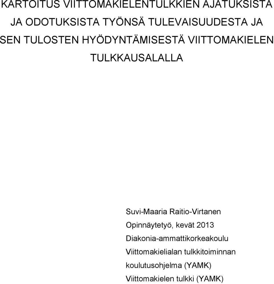 Suvi-Maaria Raitio-Virtanen Opinnäytetyö, kevät 2013