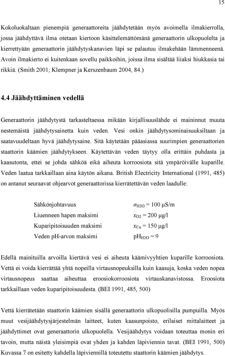 (Smith 2001; Klempner ja Kerszenbaum 2004, 84.) 4.