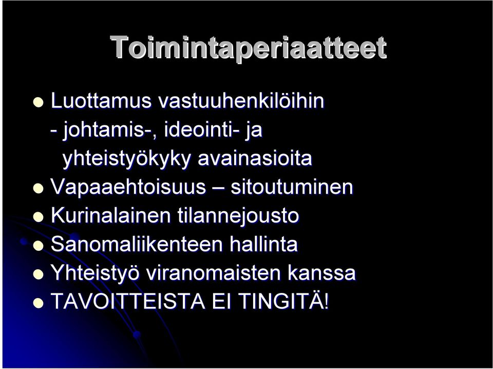 Vapaaehtoisuus sitoutuminen Kurinalainen tilannejousto