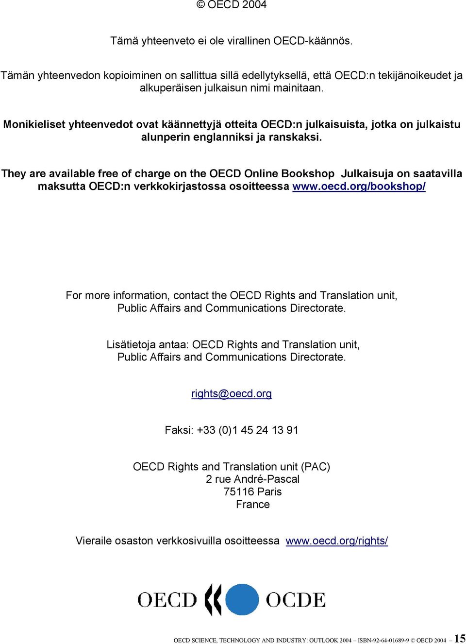 They are available free of charge on the OECD Online Bookshop Julkaisuja on saatavilla maksutta OECD:n verkkokirjastossa osoitteessa www.oecd.