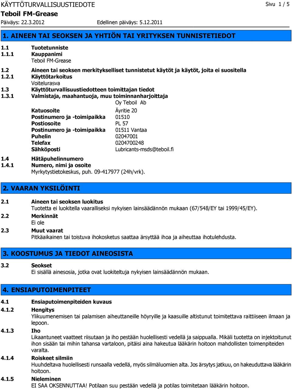 Käyttöturvallisuustiedotteen toimittajan tiedot 1.3.