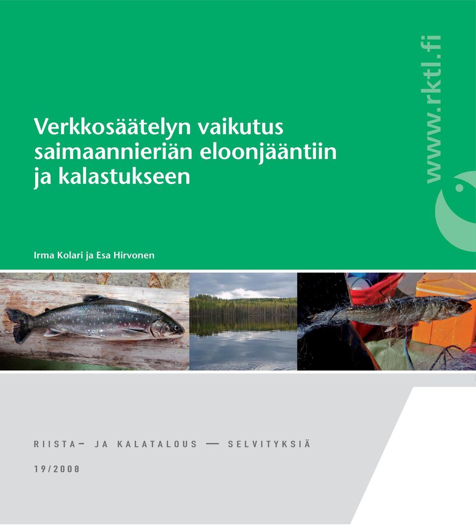 kalastukseen Irma Kolari ja Esa