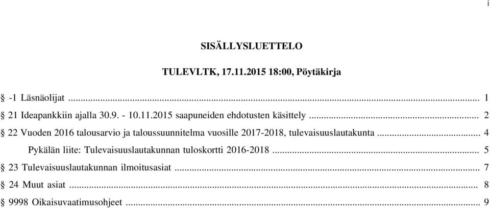 .. 2 22 Vuoden 2016 talousarvio ja taloussuunnitelma vuosille 2017-2018, tulevaisuuslautakunta.