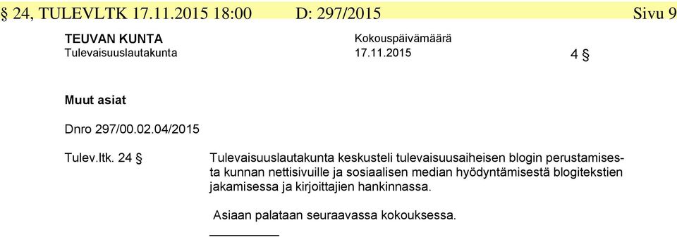 2015 4 Muut asiat Dnro 297/00.02.04/2015 Tulev.ltk.