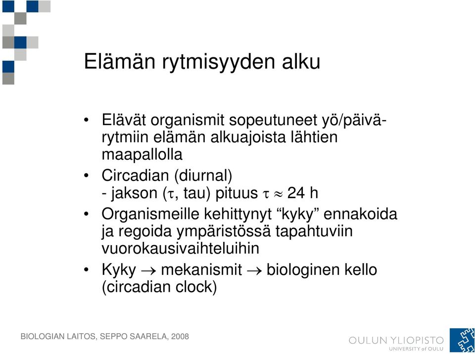 24 h Organismeille kehittynyt kyky ennakoida ja regoida ympäristössä