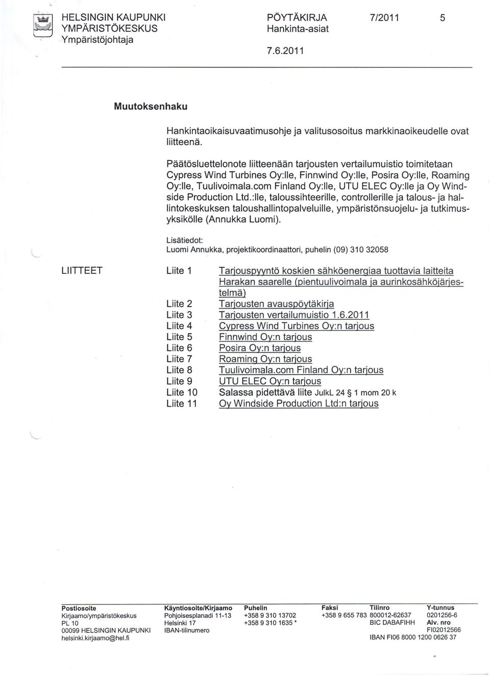 com Finland Oy:lle, UTU ELEC Oy:lle ja Oy Windside Production Ltd.