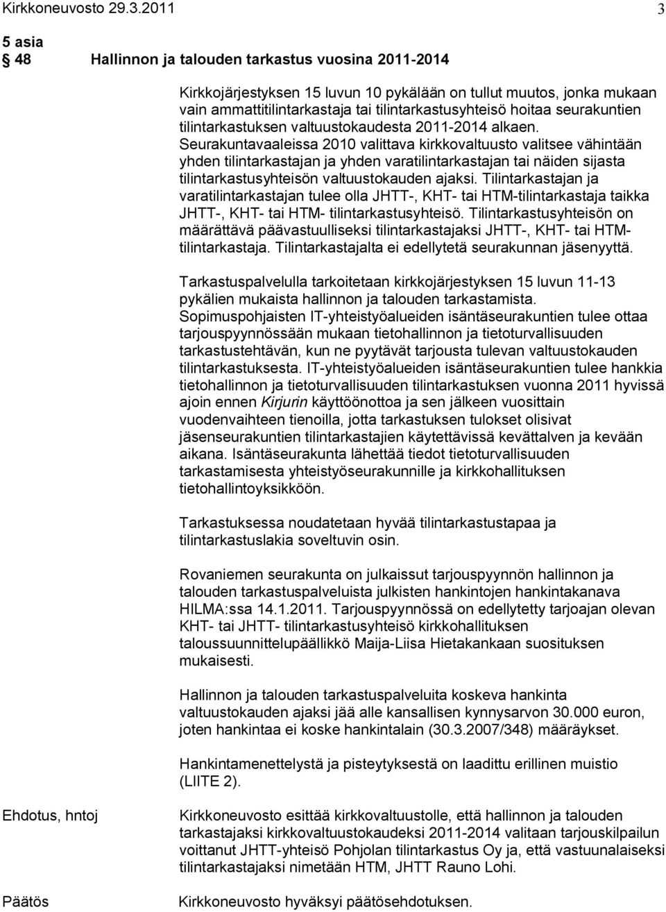 seurakuntien tilintarkastuksen valtuustokaudesta 2011 2014 alkaen.