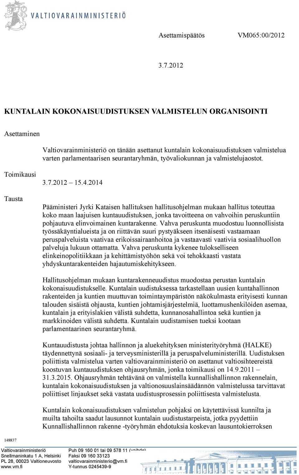 työvaliokunnan ja valmistelujaostot. Toimikausi Tausta 3.7.2012 15.4.