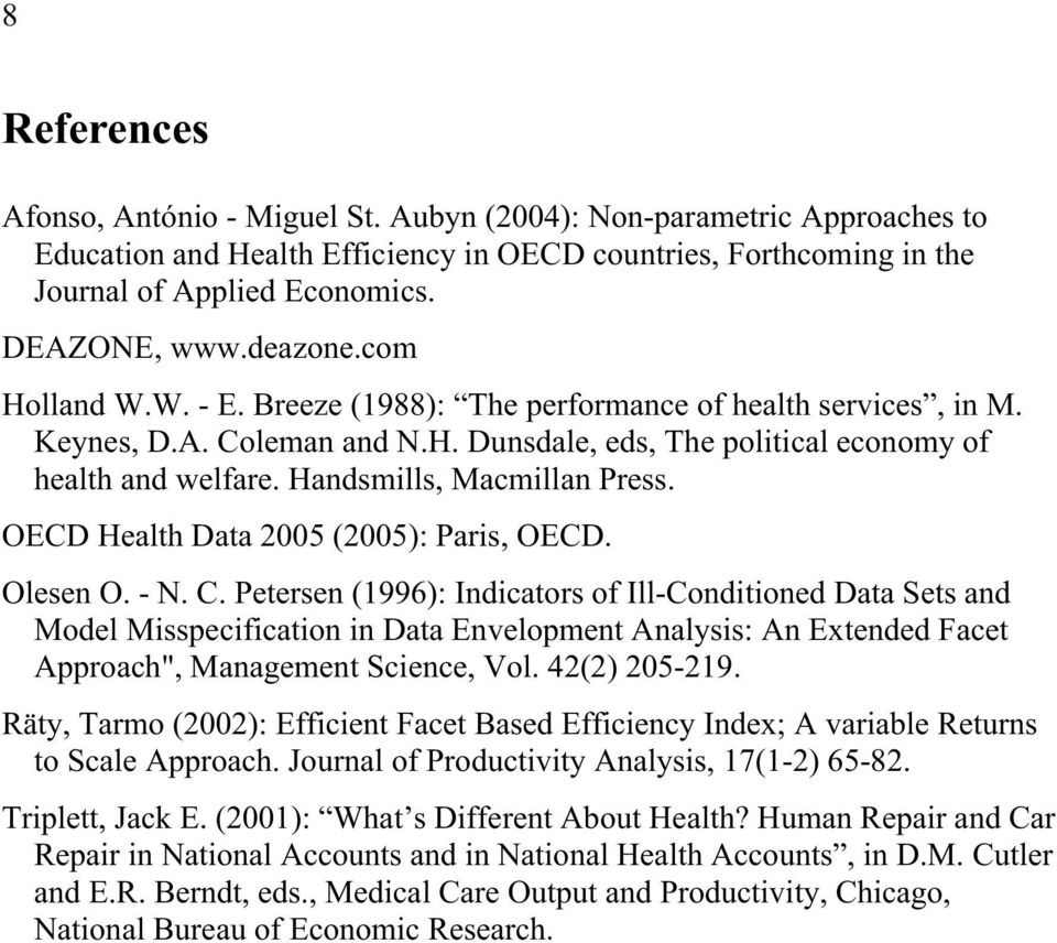 Handsmills, Macmillan Press. OECD Health Data 2005 (2005): Paris, OECD. Olesen O. - N. C.