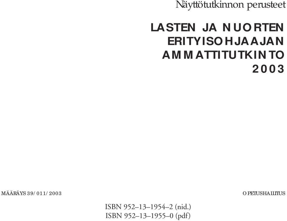 2003 MÄÄRÄYS 39/011/2003 OPETUSHALLITUS
