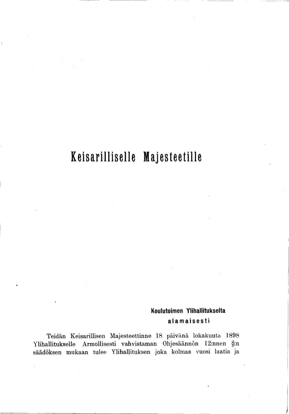 lokakuuta 1898 Ylihallitukselle Armollisesti vahvistaman