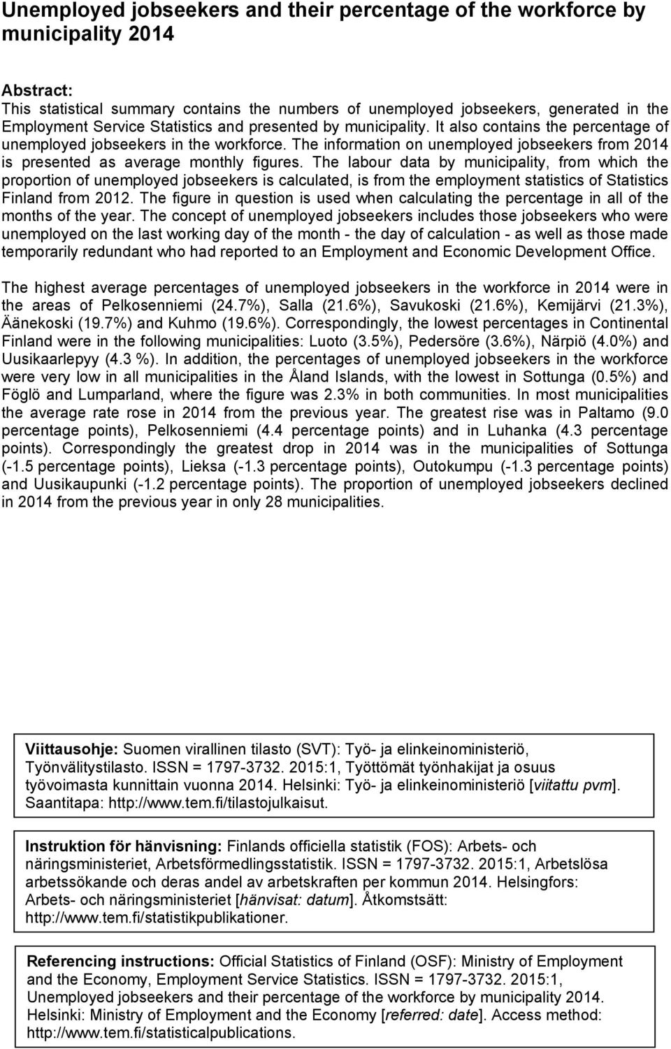 The information on unemployed jobseekers from 2014 is presented as average monthly figures.