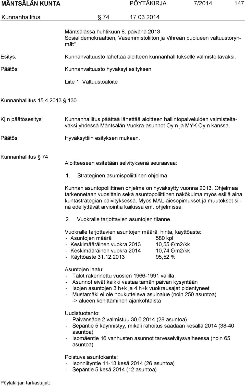 Kunnanvaltuusto hyväksyi esityksen. Liite 1. Valtuustoaloite Kunnanhallitus 15.4.