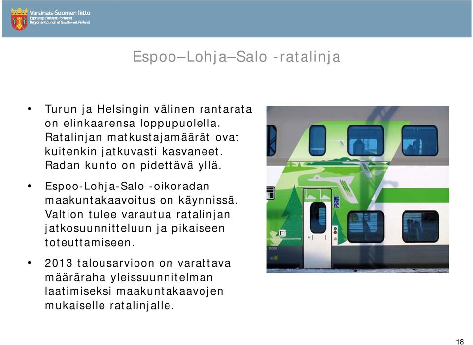 Espoo-Lohja-Salo -oikoradan maakuntakaavoitus on käynnissä.