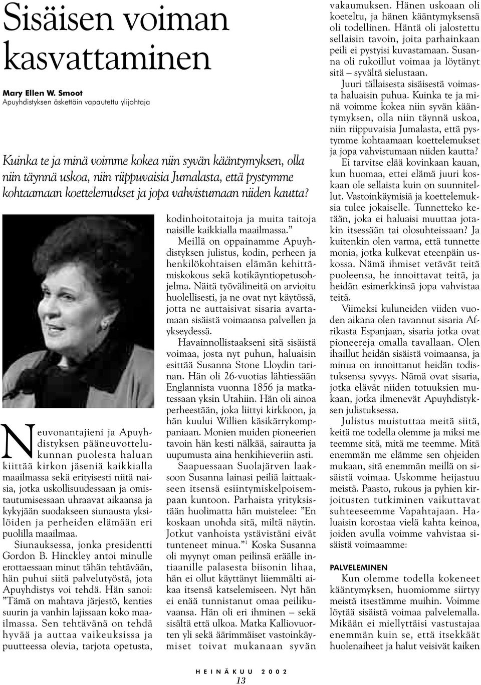 koettelemukset ja jopa vahvistumaan niiden kautta?
