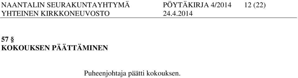 57 KOKOUKSEN PÄÄTTÄMINEN