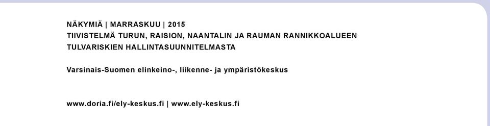 HALLINTASUUNNITELMASTA Varsinais-Suomen elinkeino-,