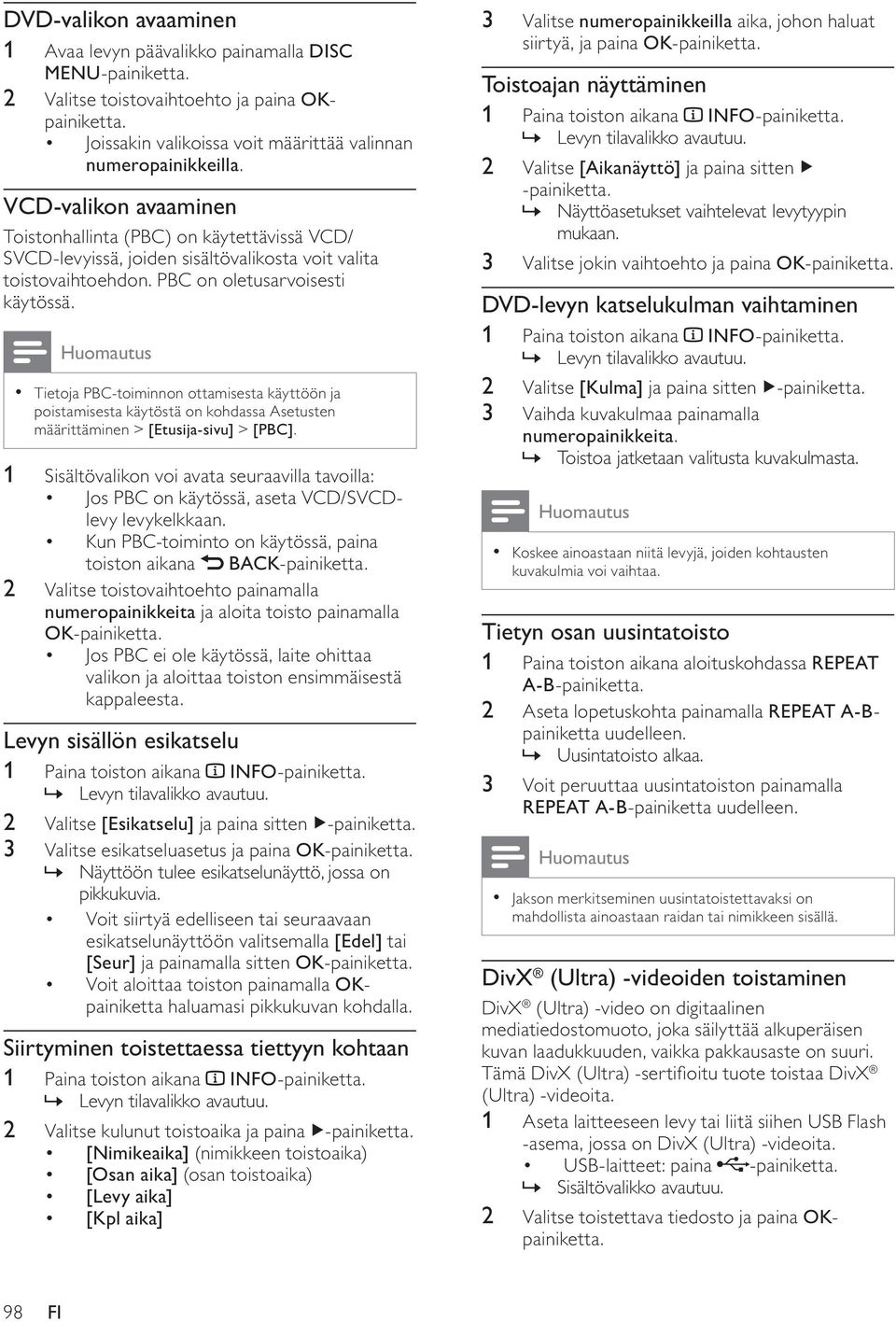 Tietoja PBC-toiminnon ottamisesta käyttöön ja poistamisesta käytöstä on kohdassa Asetusten määrittäminen > [Etusija-sivu] > [PBC].