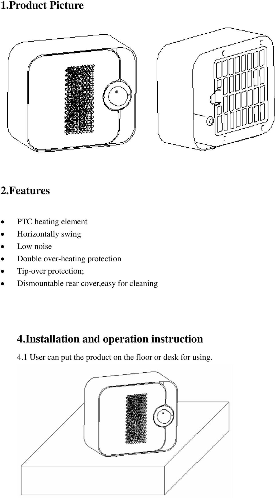 over-heating protection Tip-over protection; Dismountable rear