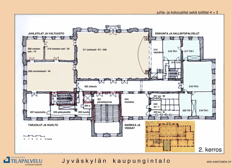 218 TH/3 206 B 204 s 207 tarjoilutila 205 pikkukeittiö 203 huolto 201 paraatiporras 224 naulakot 221 wc / M 222 wc / I 223 wc /
