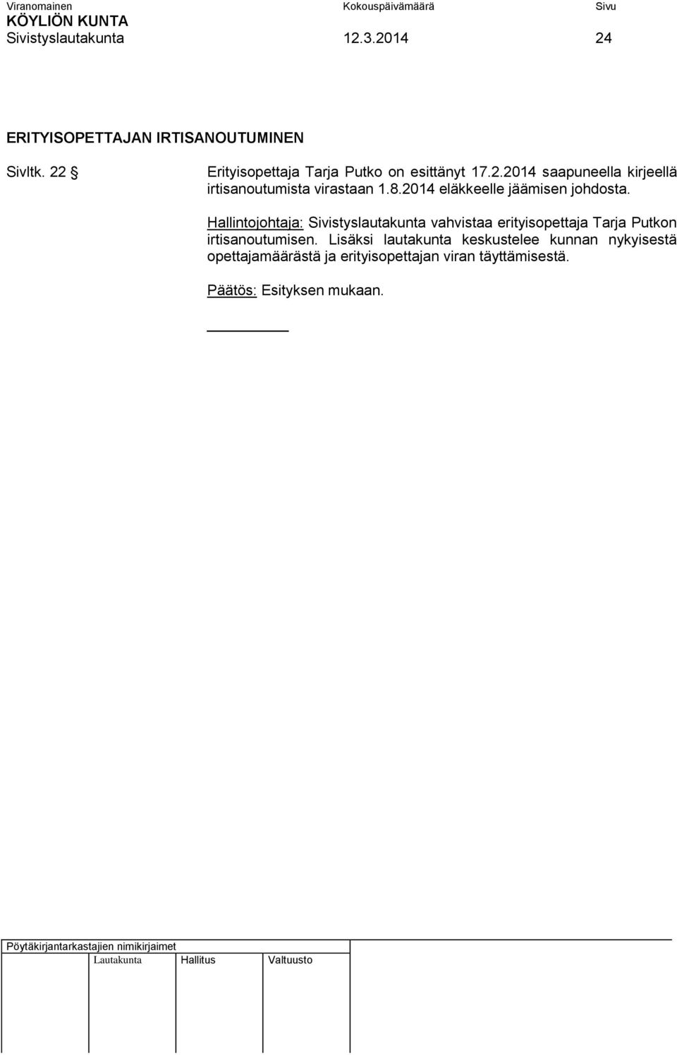 8.2014 eläkkeelle jäämisen johdosta.