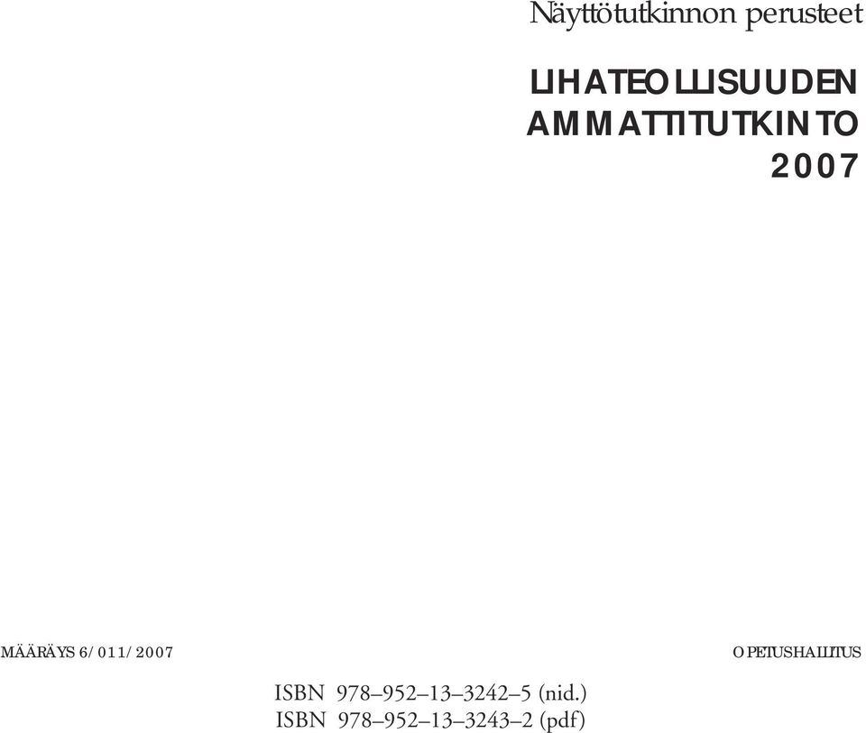 MÄÄRÄYS 6/011/2007 OPETUSHALLITUS ISBN