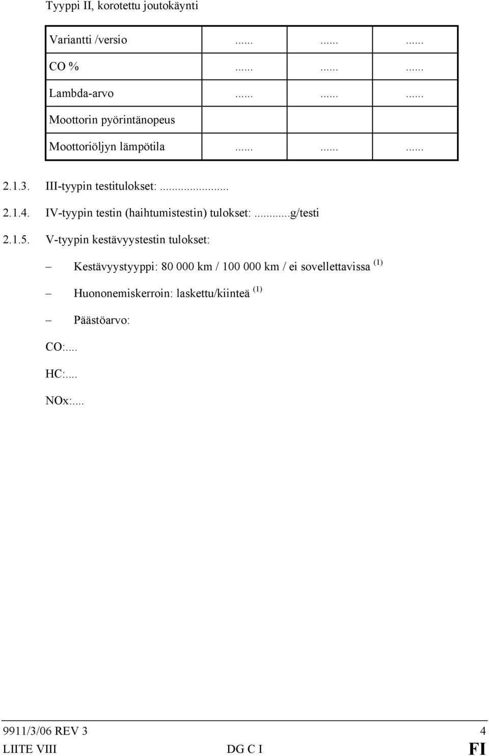 IV-tyypin testin (haihtumistestin) tulokset:...g/testi 2.1.5.