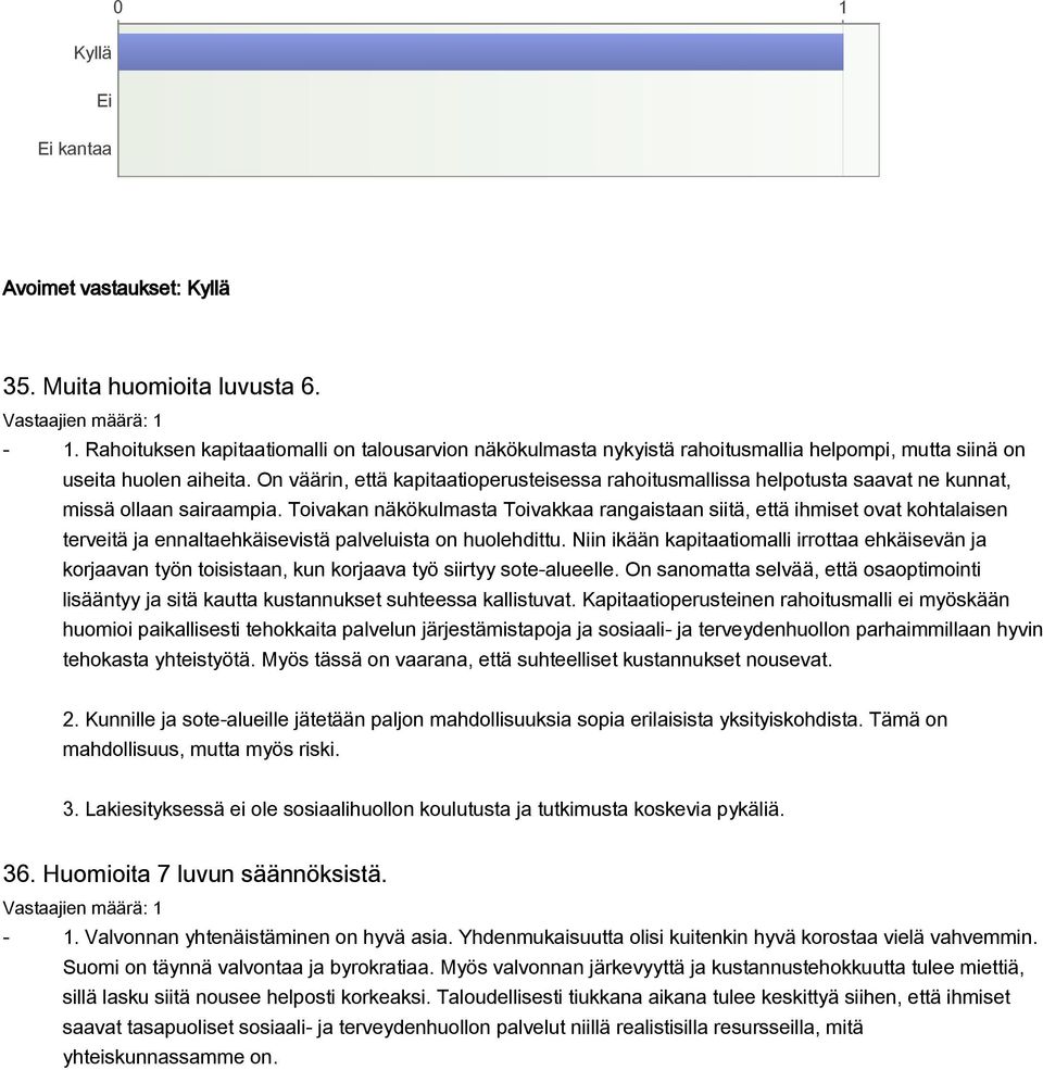 Toivakan näkökulmasta Toivakkaa rangaistaan siitä, että ihmiset ovat kohtalaisen terveitä ja ennaltaehkäisevistä palveluista on huolehdittu.