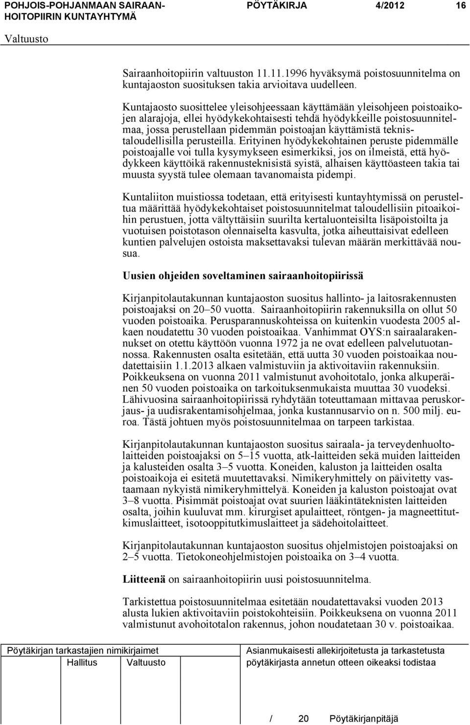 käyttämistä teknistaloudellisilla perusteilla.