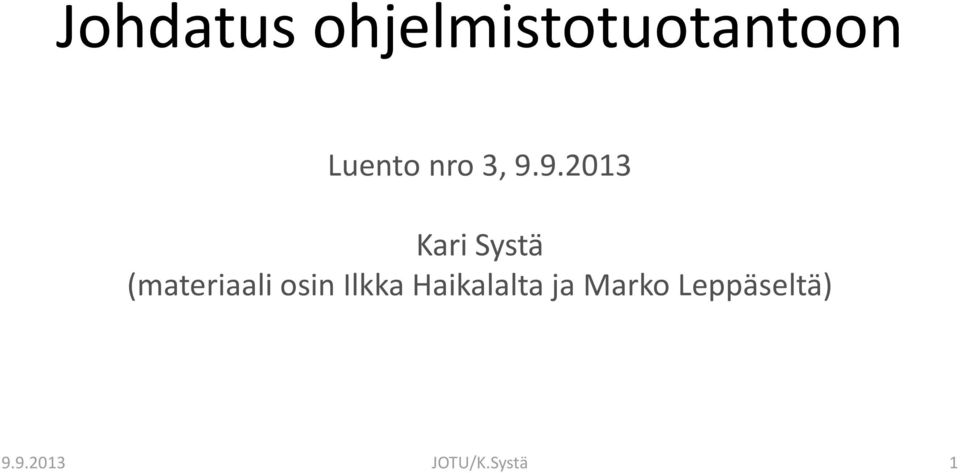 9.2013 Kari Systä (materiaali osin