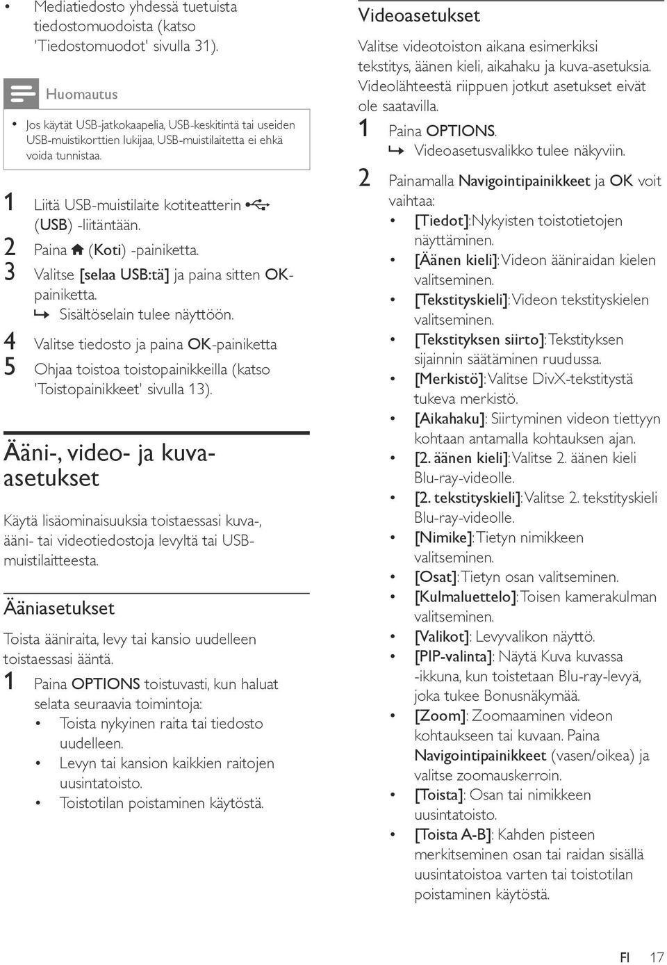 2 Paina (Koti) -painiketta. 3 Valitse [selaa USB:tä] ja paina sitten OKpainiketta. Sisältöselain tulee näyttöön.