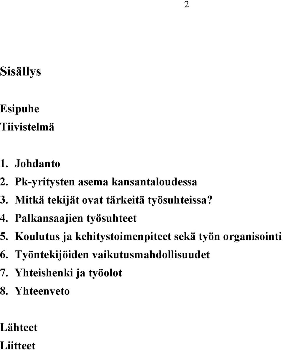 Mitkä tekijät ovat tärkeitä työsuhteissa? 4. Palkansaajien työsuhteet 5.