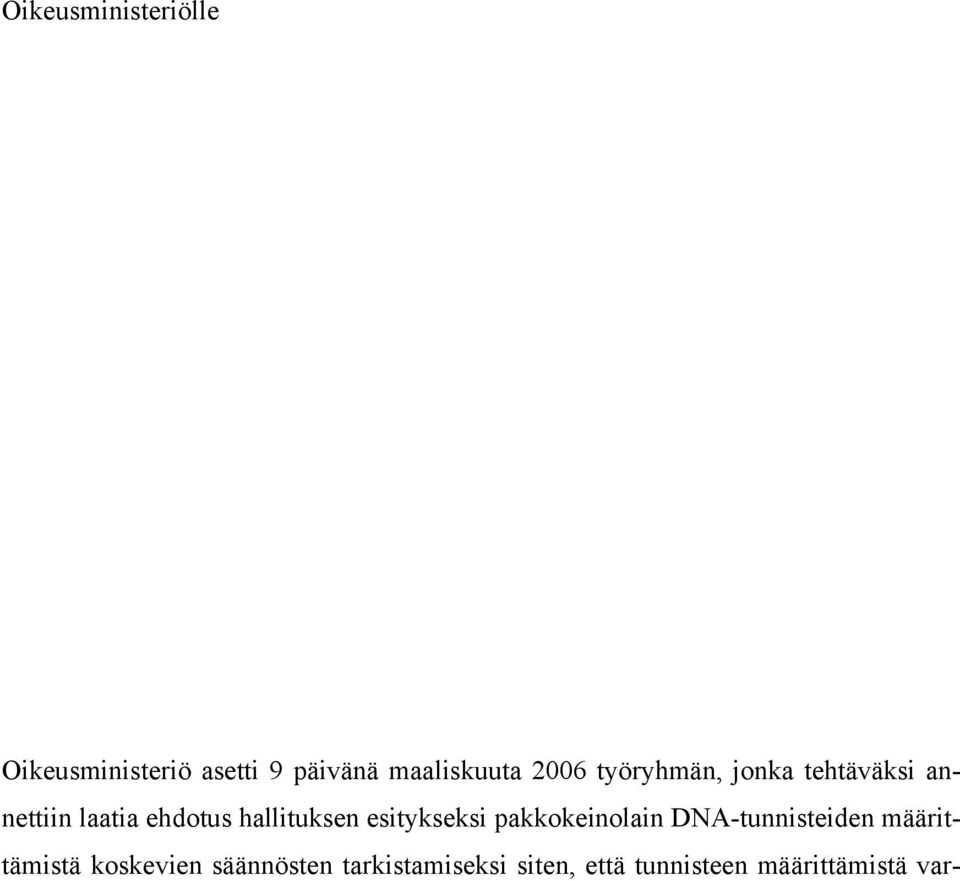 hallituksen esitykseksi pakkokeinolain DNA-tunnisteiden