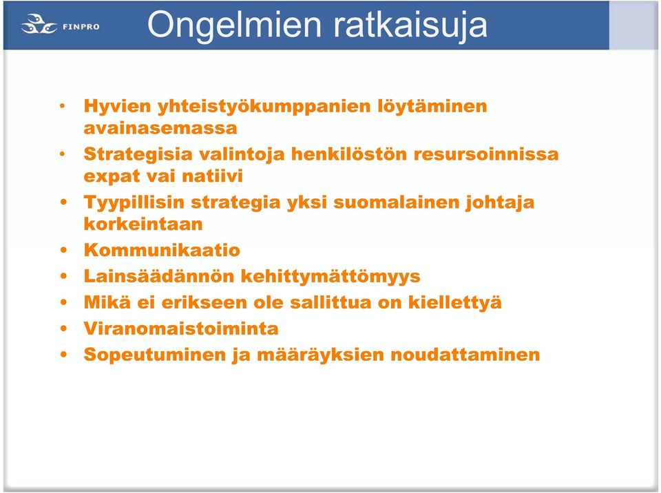 suomalainen johtaja korkeintaan Kommunikaatio Lainsäädännön kehittymättömyys Mikä ei