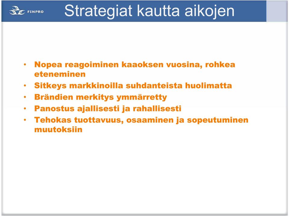 huolimatta Brändien merkitys ymmärretty Panostus ajallisesti