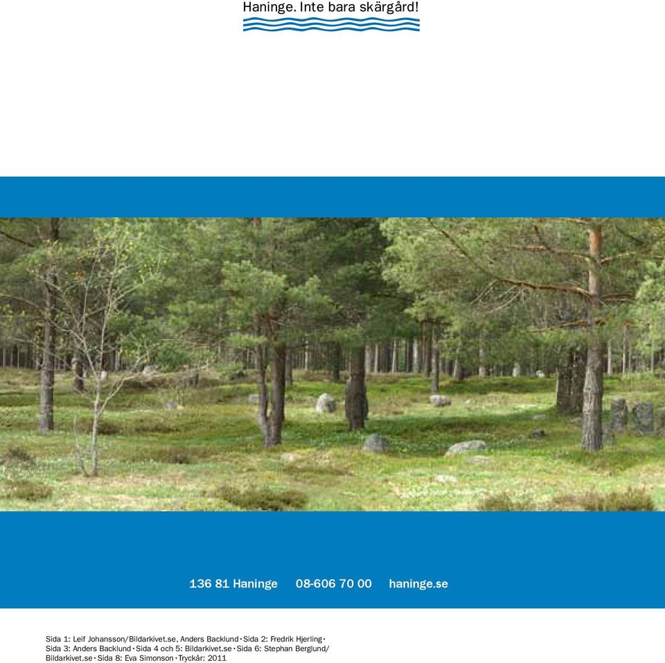 se, Anders Backlund Sida 2: Fredrik Hjerling Sida 3: Anders