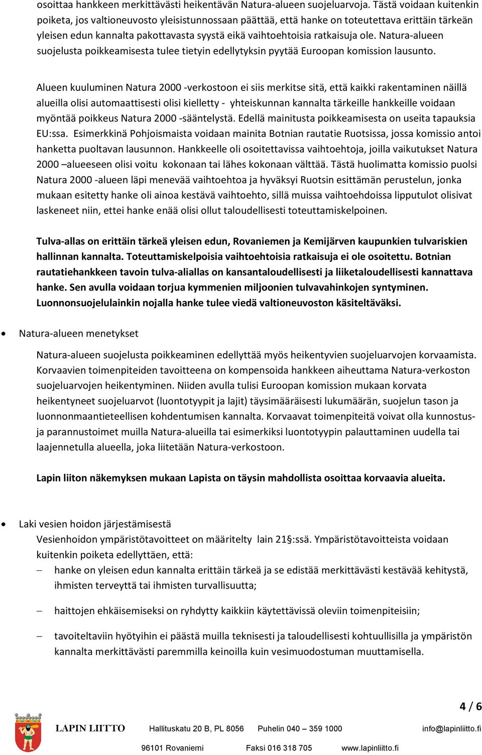 Natura-alueen suojelusta poikkeamisesta tulee tietyin edellytyksin pyytää Euroopan komission lausunto.