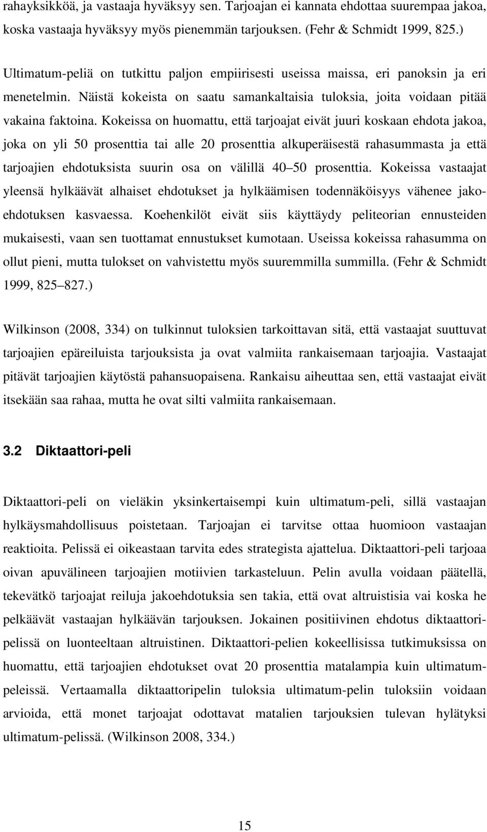 Kokessa on huomattu, että taroaat evät uur koskaan ehdota akoa, oka on yl 50 prosentta ta alle 20 prosentta alkuperäsestä rahasummasta a että taroaen ehdotukssta suurn osa on välllä 40 50 prosentta.