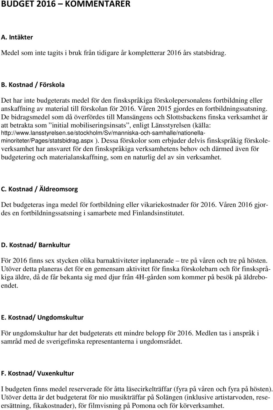 Våren 2015 gjordes en fortbildningssatsning.